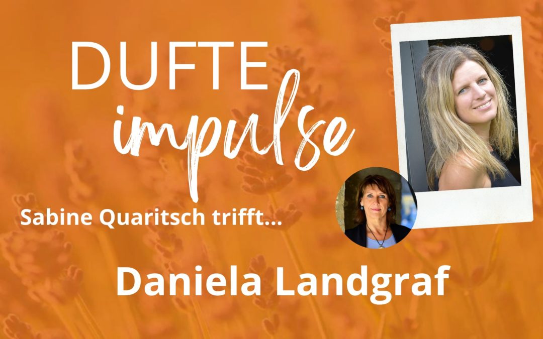 Der zweiten Dufte Impuls mit Daniela Landgraf