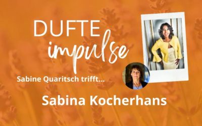 Dufte Impulse mit Sabina Kocherhans