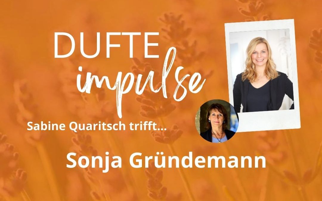 Dufte Impulse mit Sonja Gründemann